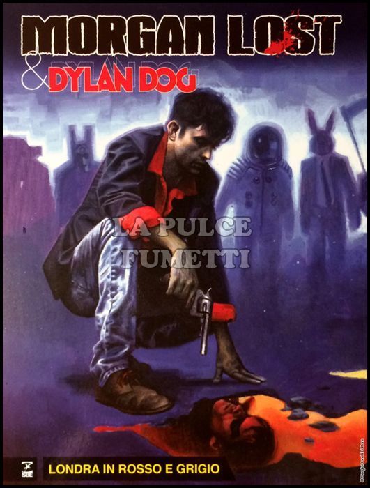 MORGAN LOST #    36 - MORGAN LOST & DYLAN DOG 2 - 1A SERIE 2: LONDRA IN ROSSO E GRIGIO